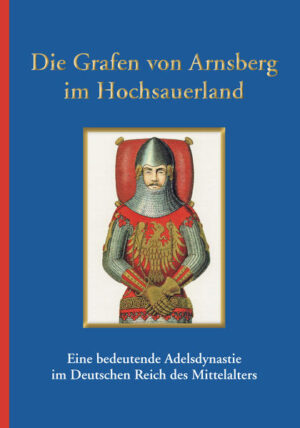 Die Grafen von Arnsberg im Hochsauerland | Bertram Brökelmann