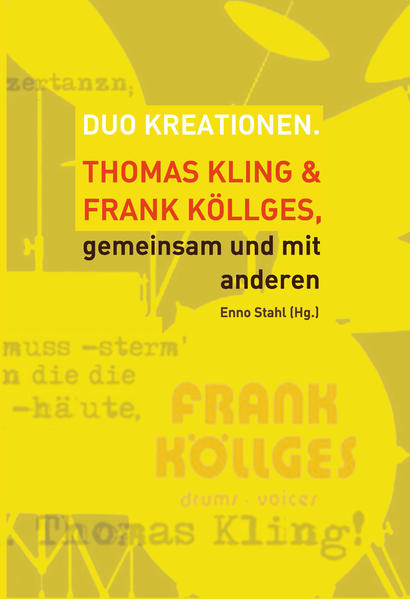 Duo Kreationen. Thomas Kling & Frank Köllges