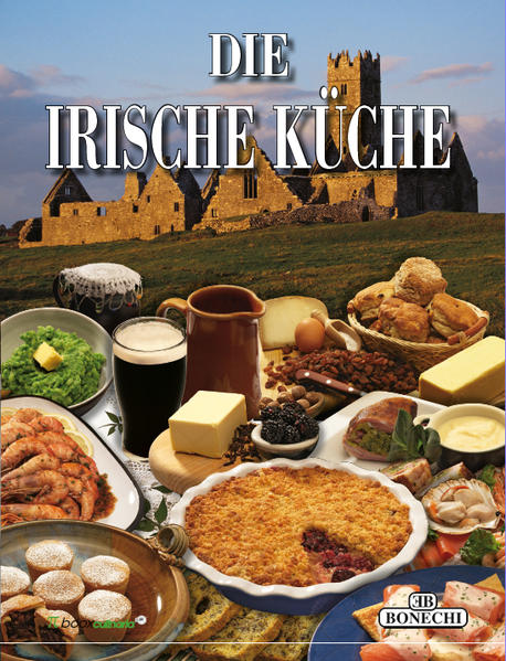 Rezepte der irischen Küche...gut erklärt, zum Nachkochen!