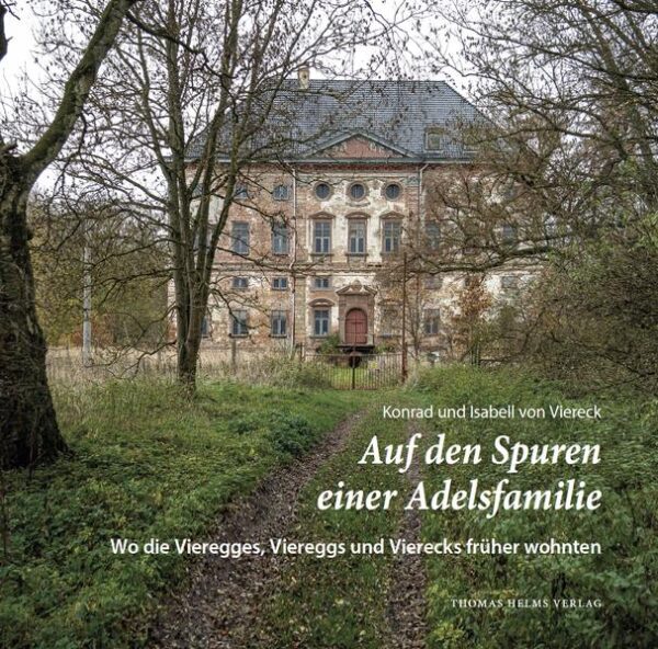 Auf den Spuren einer Adelsfamilie | Konrad von Viereck, Isabell von Viereck