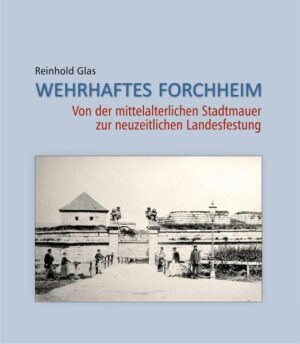 Wehrhaftes Forchheim | Reinhold Glas