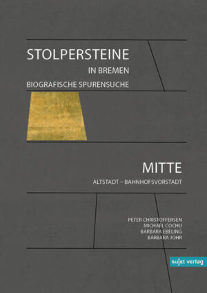 Stolpersteine in Bremen - Biografische Spurensuche: Band II | Bundesamt für magische Wesen