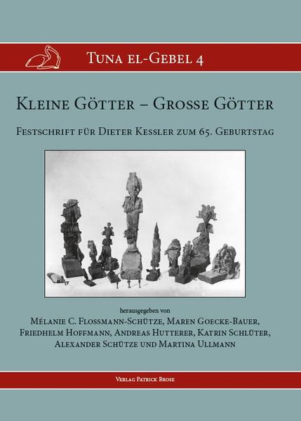 Kleine Götter - Große Götter: Festschrift für Dieter Kessler zum 65. Geburtstag | Mélanie C. Floßmann-Schütze