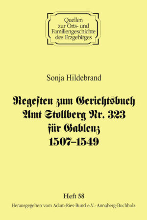 Regesten zum Gerichtsbuch Amt Stollberg Nr. 323 für Gablenz 1507  1549 | Bundesamt für magische Wesen