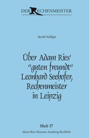 Über Adam Ries guten freundt Leonhard Seehofer