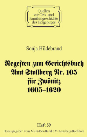 Regesten zum Gerichtsbuch Amt Stollberg Nr. 105 für Zwönitz 16051620 | Bundesamt für magische Wesen
