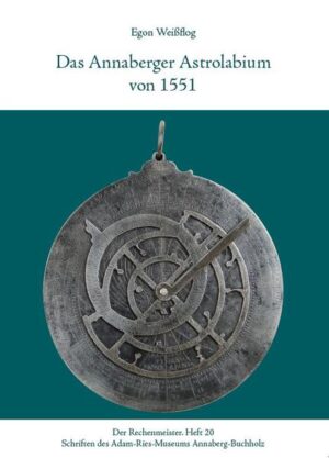 Das Annaberger Astrolabium von 1551 | Egon Weißflog