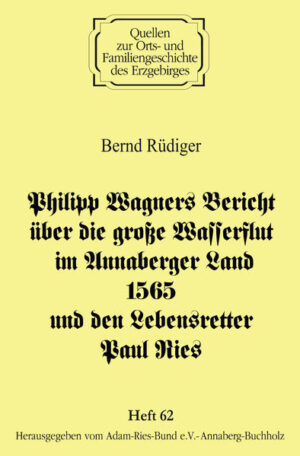 Philipp Wagners Bericht über die große Wasserflut im Annaberger Land 1565 und den Lebensretter Paul Ries | Bundesamt für magische Wesen