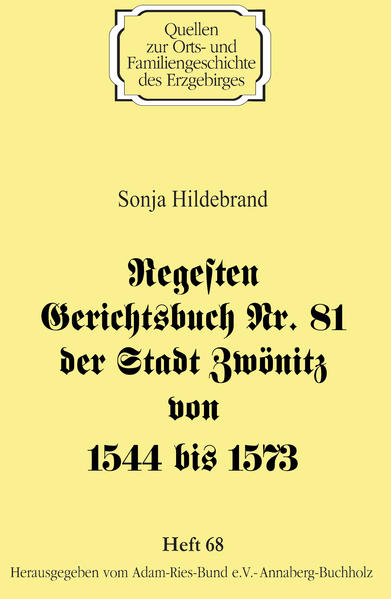 Regesten Gerichtsbuch Nr. 81 der Stadt Zwönitz von 1544 bis 1573 | Bundesamt für magische Wesen