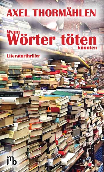 Wenn Wörter töten könnten | Axel Thormählen