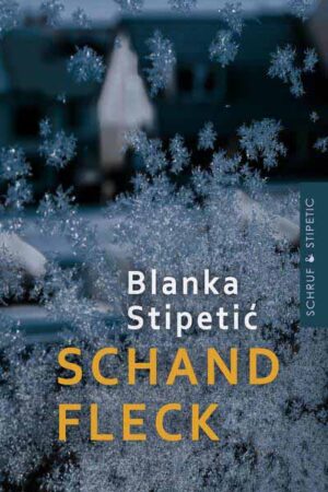 Schandfleck | Blanka Stipetic