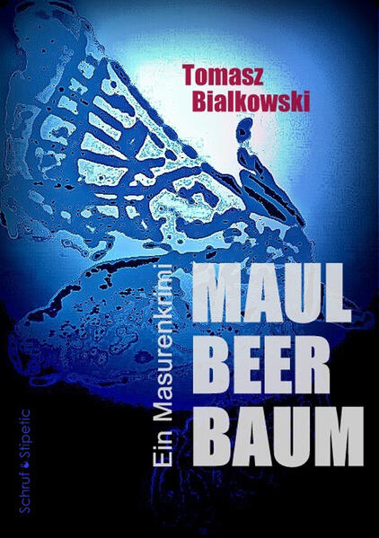 Maulbeerbaum Ein Masurenkrimi | Tomasz Bialkowski