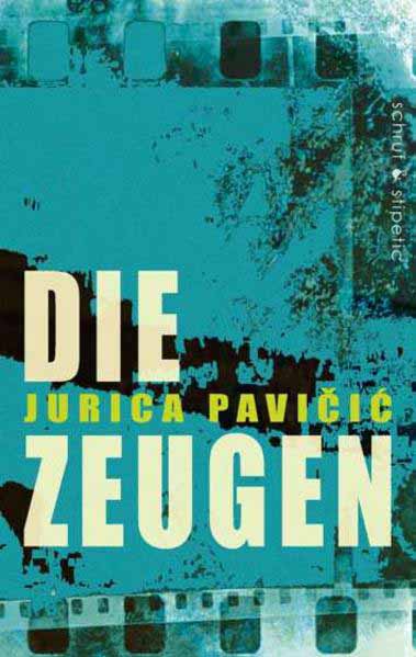 Die Zeugen | Jurica Pavicic