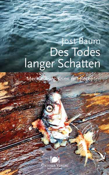 Des Todes langer Schatten Mecklenburg-Krimi mit Rezepten | Jost Baum