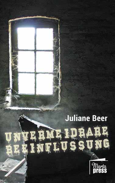 Unvermeidbare Beeinflussung | Juliane Beer