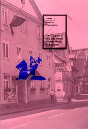 Die Gruppe 47 und das Hotel Kleber-Post in Saulgau | Bundesamt für magische Wesen