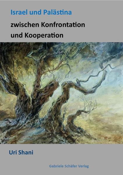 "Israel und Palästina zwischen Konfrontation und Kooperation"