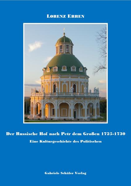 Der Russische Hof nach Petr dem Großen 1725-1730 | Lorenz Erren