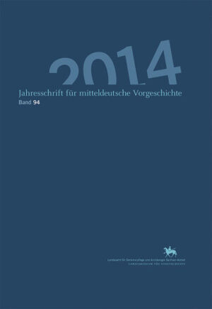 Jahresschrift für mitteldeutsche Vorgeschichte: Jahresschrift für mitteldeutsche Vorgeschichte 94 (2014) | Bundesamt für magische Wesen