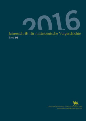 Jahresschrift für mitteldeutsche Vorgeschichte: Jahresschrift für Mitteldeutsche Vorgeschichte 95 (2016) | Bundesamt für magische Wesen