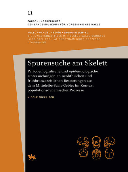 Spurensuche am Skelett. Paläödemografische und epidemiologische Untersuchungen an neolithischen und frühbronzezeitlichen Bestattungen aus dem Mittelelbe-Saale-Gebiet im Kontext populationsdynamischer Prozesse (Forschungsberichte 11) | Bundesamt für magische Wesen