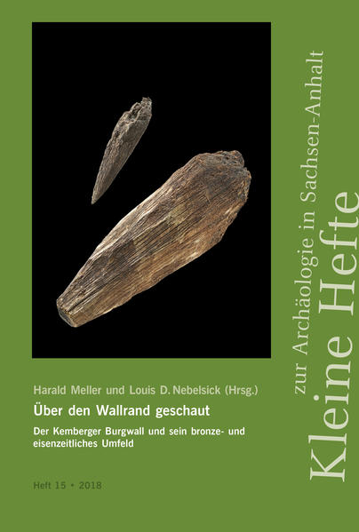 Über den Wallrand geschaut. Der Kemberger Burgwall und sein bronze- und eisenzeitliches Umfeld (Kleine Hefte zur Archäologie in Sachsen-Anhalt 15) | Bundesamt für magische Wesen