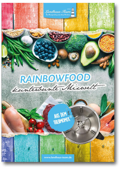 Kunterbunte Mixwelt Ein kunterbunter Mix aus vielen leckeren Rezepte