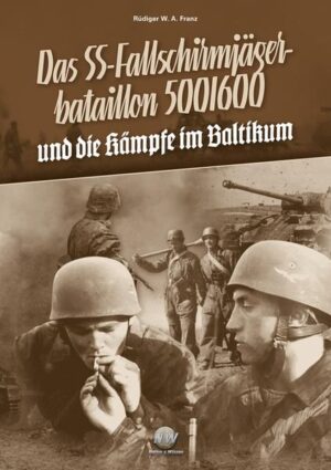 Das SS-Fallschirmjägerbataillon 500/600 und die Kämpfe im Baltikum | Bundesamt für magische Wesen