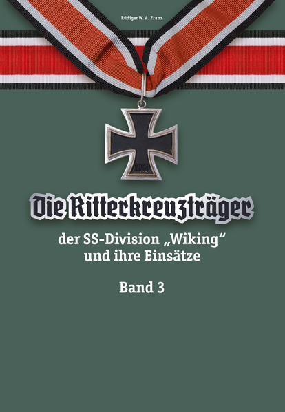 Die Ritterkreuzträger der SS-Division Wiking und ihre Einsätze - Band III | Bundesamt für magische Wesen