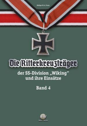 Die Ritterkreuzträger der SS-Division Wiking und ihre Einsätze - Band IV | Bundesamt für magische Wesen