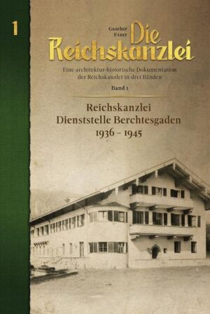 Die Reichskanzlei - Eine architekturhistorische Dokumentation Band 1 | Gunther Exner