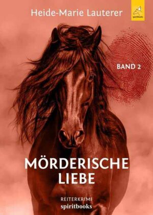 Mörderische Liebe Reiterkrimi | Heide-Marie Lauterer