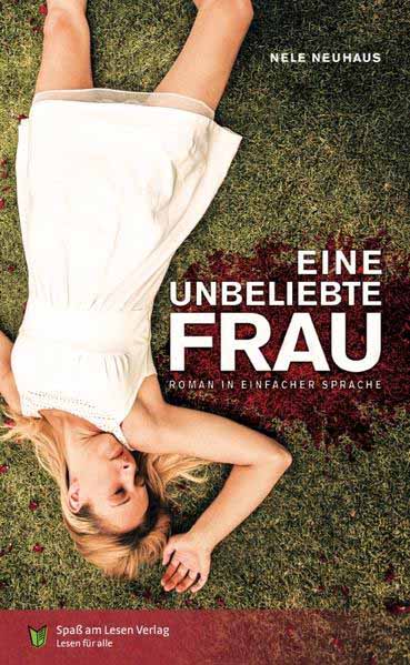 Eine unbeliebte Frau In Einfacher Sprache | Nele Neuhaus