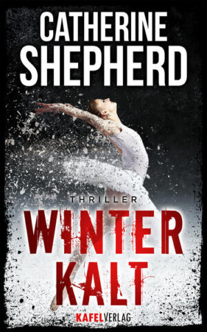 Winterkalt: Thriller | Catherine Shepherd