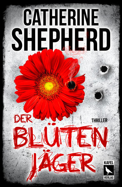 Der Blütenjäger: Thriller | Catherine Shepherd