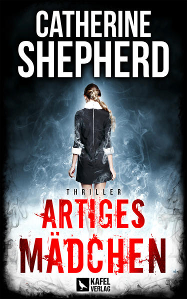 Artiges Mädchen: Thriller | Catherine Shepherd