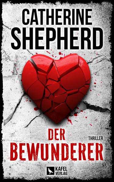 Der Bewunderer: Thriller | Catherine Shepherd