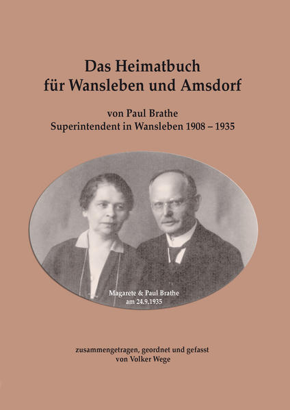 Das Heimatbuch für Wansleben und Amsdorf | Paul Brathe, Volker Wege