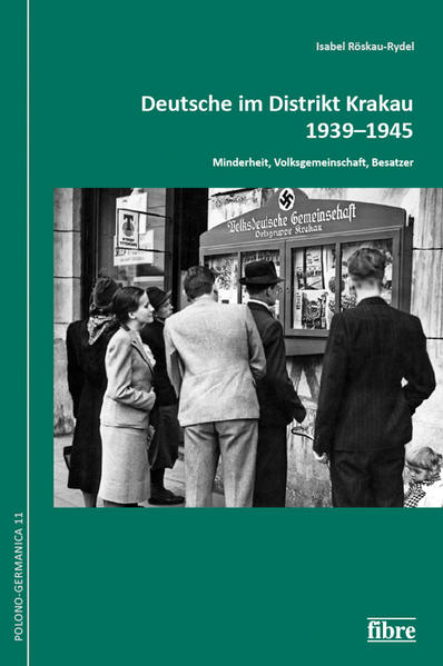 Deutsche im Distrikt Krakau 1939-1945 | Isabel Röskau-Rydel