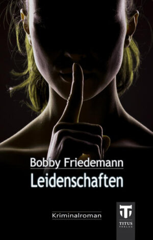 Leidenschaften | Bobby Friedemann