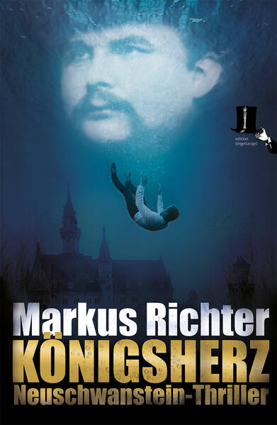 Königsherz Thriller rund um Neuschwanstein und den Tod von König Ludwig II. von Bayern | Markus Richter