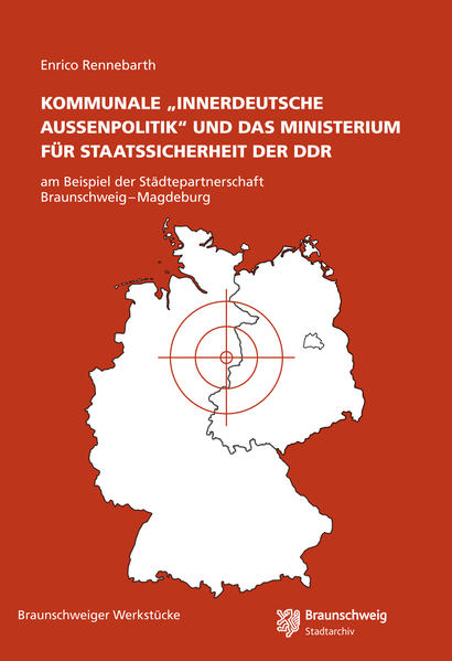 KOMMUNALE "INNERDEUTSCHE AUSSENPOLITIK" UND DAS MINISTERIUM FÜR STAATSSICHERHEIT DER DDR | Bundesamt für magische Wesen