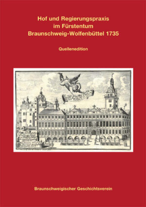 Hof und Regierungspraxis im Fürstentum Braunschweig-Wolfenbüttel 1735 | Bundesamt für magische Wesen