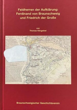 Feldherren der Aufklärung: Ferdinand von Braunschweig und Friedrich der Große | Thomas Klingebiel