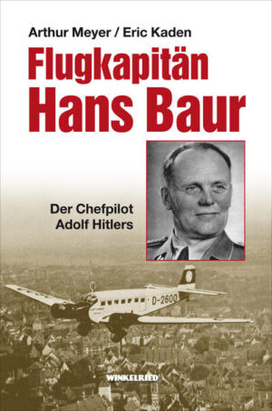 Flugkapitän Hans Baur | Arthur Meyer, Eric Kaden