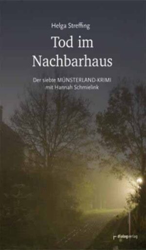 Tod im Nachbarhaus Der siebte Münsterland-Krimi mit Hannah Schmielink | Helga Streffing