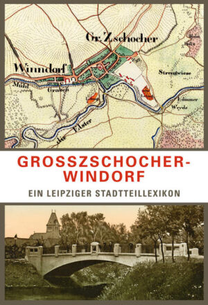 Großzschocher-Windorf. Ein Leipziger Stadtteillexikon | Bundesamt für magische Wesen