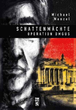 Schattenmächte Operation Omgus | Michael Menzel