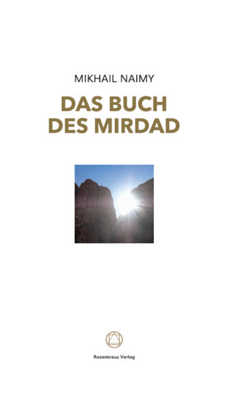 Der Kern der Botschaft Naimys ist, dass der gesamte Kosmos ebenso wie das Leben selbst im Wesentlichen eins und unteilbar ist. Aber dass die Gesamtheit aller Dinge immer größer ist als die Summe seiner Teile, ergibt sich daraus, dass Analyse allein, sei sie auch noch so sorgfältig und genau, nicht zur vollen Wahrheit durchdringen und auch die Wirklichkeit nicht umfassen kann, ob es sich nun um kleine oder große Dinge handelt. Darum kann die Wahrheit niemals durch Argumentation ergriffen werden, die sich auf Definition gründet, oder durch Naturwissenschaft, die auf sinnesorganischer Erfahrung, Zerlegung und Analyse basiert: Nur das innere Wesen des Menschen kann das innere Wesen in anderen Dingen und im ganzen Universum erreichen. Es sei denn, er wird durch sein inneres Wesen gelenkt, sonst kann der Mensch immer nur die Außenseite der Dinge erkennen. Als Außenstehender ist er dazu verdammt, stets Opfer der Tatsache zu werden, dass er nicht zum Wesentlichen durchdringen kann. Der Mensch als Fremdling ist immer die Ursache aller menschlichen Tragödien in der Geschichte. Nur wenn wir uns dem Kern zuwenden, wenn wir kosmisch bewusst werden, können wir eins werden mit dem absoluten Leben. Zwischen dem Menschen als Außenstehendem, als niedrigste menschliche Lebensform, und dem kosmischen Menschen, dem höchst Erreichbaren, liegt der »Feuersteinhang« aus dem Buch Mirdad. Diesen Abhang zu ersteigen ist der Kreuzgang des Menschen, bei dem er entweder lebt, um zu sterben, oder stirbt, um zu leben.