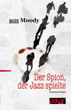 Der Spion, der Jazz spielte | Bill Moody